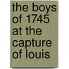 The Boys Of 1745 At The Capture Of Louis door James Otis