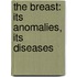 The Breast: Its Anomalies, Its Diseases