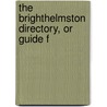 The Brighthelmston Directory, Or Guide F door See Notes Multiple Contributors