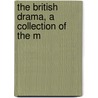 The British Drama, A Collection Of The M by Richard Cumberland