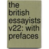 The British Essayists V22: With Prefaces door Onbekend
