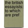 The British Essayists: To Which Are Pref door Onbekend