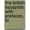 The British Essayists: With Prefaces, Bi by Vicesimus Knox