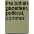 The British Gazetteer, Political, Commer