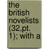 The British Novelists (32,Pt. 1); With A