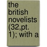 The British Novelists (32,Pt. 1); With A door Mrs. Barbauld