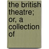 The British Theatre; Or, A Collection Of by Elizabeth Inchnbald