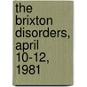 The Brixton Disorders, April 10-12, 1981 door Lord Scarman