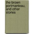The Brown Portmanteau, And Other Stories