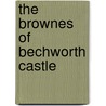 The Brownes Of Bechworth Castle door John Pym Yeatman