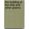The Building Of The Ship And Other Poems by Henry-Wadsworth Longfellow