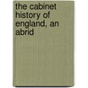 The Cabinet History Of England, An Abrid door Onbekend