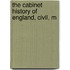 The Cabinet History Of England, Civil, M