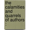 The Calamities And Quarrels Of Authors : door Isaac Disraeli