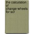 The Calculation Of Change-Wheels For Scr