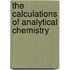 The Calculations Of Analytical Chemistry