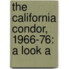 The California Condor, 1966-76: A Look A door Sanford R. Wilbur
