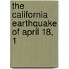 The California Earthquake Of April 18, 1 door Harry Fielding Reid