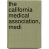 The California Medical Association, Medi door Peter N. Grant