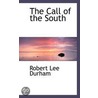 The Call Of The South by Robert Lee Durham