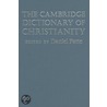The Cambridge Dictionary Of Christianity by Unknown