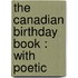 The Canadian Birthday Book : With Poetic