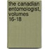 The Canadian Entomologist, Volumes 16-18