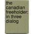 The Canadian Freeholder: In Three Dialog
