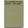 The Canadian Torrens System : With Speci door Douglas J. Thom