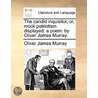 The Candid Inquisitor, Or, Mock Patrioti by Oliver James Murray