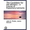 The Candidate For The Ministry : A Cours by John H. Pinder