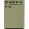 The Canon Of The Old Testament: An Essay by Herbert Edward Ryle