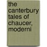 The Canterbury Tales Of Chaucer, Moderni