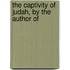 The Captivity Of Judah, By The Author Of