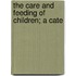 The Care And Feeding Of Children; A Cate