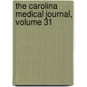 The Carolina Medical Journal, Volume 31 door Onbekend