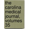 The Carolina Medical Journal, Volumes 35 by Unknown