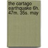 The Cartago Earthquake 6h. 47m. 35s. May