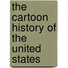 The Cartoon History of the United States by Larry Gonick