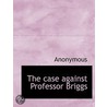 The Case Against Professor Briggs door Onbekend