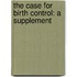 The Case For Birth Control: A Supplement