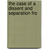 The Case Of A Dissent And Separation Fro door Onbekend