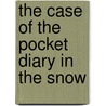 The Case Of The Pocket Diary In The Snow by Augusta Groner