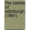 The Castes Of Edinburgh (1861) by Unknown
