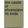 The Castle Of Ehrenstein Its Lords door George Payne Rainsford James