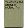 The Castles And Abbeys Of England: From door Onbekend