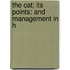 The Cat; Its Points: And Management In H