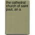 The Cathedral Church Of Saint Paul, An A