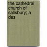 The Cathedral Church Of Salisbury; A Des by Gleeson White