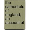 The Cathedrals Of England; An Account Of by Mary Jane Howland Taber